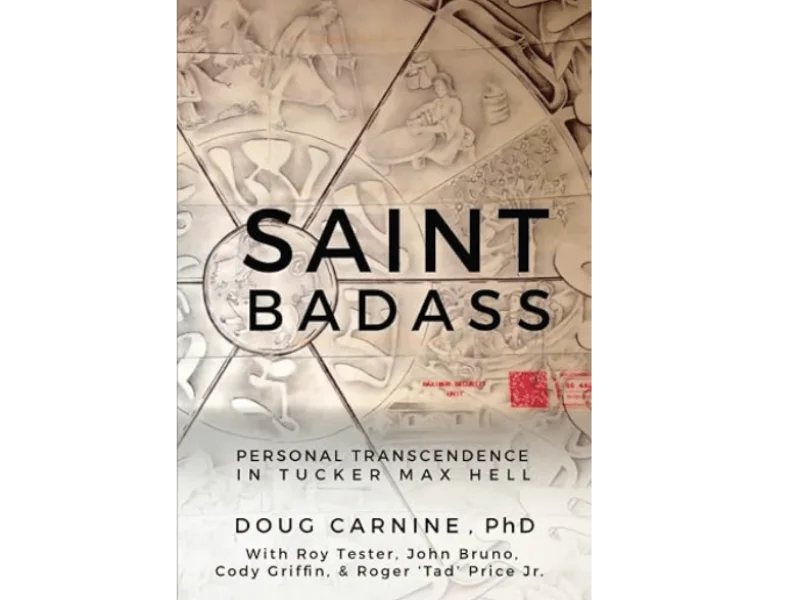 The Book: Saint Badass: Personal Transformation in Tucker Max Hell